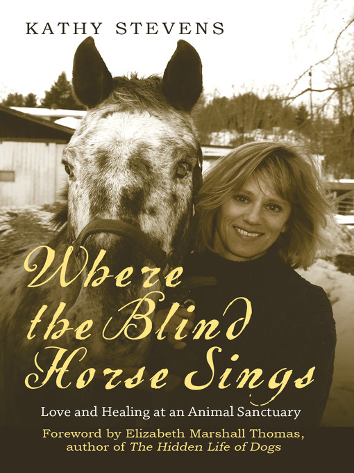 Title details for Where The Blind Horse Sings by Kathy Stevens - Available
